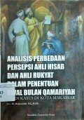 Analisis Perbedaan Persepsi Ahli Hisab  dan Ahli Rukyat dalam Penentuan Awal Bulan Qomariyah : Studi Kasus di Kota Makassar