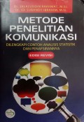 Metode Penelitian Komunikasi : Dilengkapi Contoh Analisis Statistik dan Penafsiran