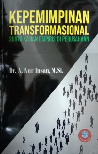 Kepemimpinan Transformasional : Suatu Kajian Empiris di Perusahan