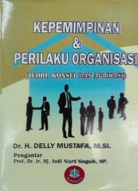 Kepemimpinan & Perilaku Organisasi : Teori, Konsep dan Aplikasi