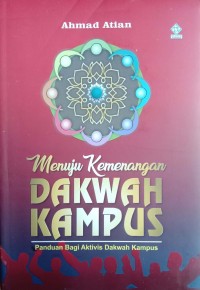 Menuju Kemenangan Dakwah Kampus: Panduan Bagi Aktivis Dakwah Kampus