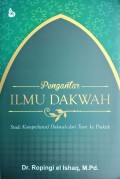 Pengantar Ilmu Dakwah : Studi Komrehensif Dakwah dan Teori Ke Praktik