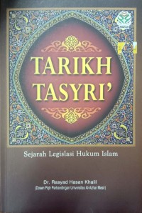 Tarikh Tasyri' : Sejarah Legislasi Hukum Islam