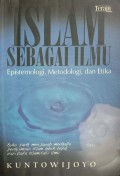 Islam Sebagai Ilmu : Epistemologi, Metedologi, dan Etika