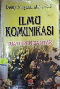 Ilmu Komunikasi : Suatu Pengantar