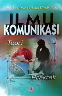 Ilmu Komunikasi Teori dan Praktek