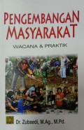 pengembangan masyarakat : wacana dan praktik