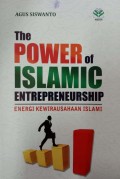 The Power Of Islamic Enterpreneurship : Energi Kewirausahaan Islami