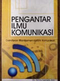 Pengantar Ilmu Komunikasi: dan Peran Manajemen dalam Komunikasi