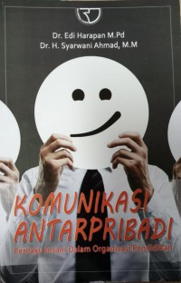 Komunikasi Antarpribadi: perilaku insani dalam organisasi pendidikan