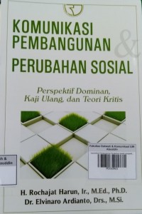komunikasi Pembangunan Perubahan Sosial: perspektif dominan, kaji ulang, dan teori kritis