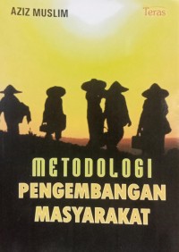 Metodologi Pengembangan Masyarakat: Cet.1