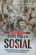 Home Visit Pekerjaan Sosial: Pengantar Komprehensif Kunjungan Rumah Berbasis Keluarga dan Komunitas
