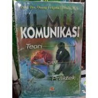 Ilmu Komunikasi: teori dan praktek